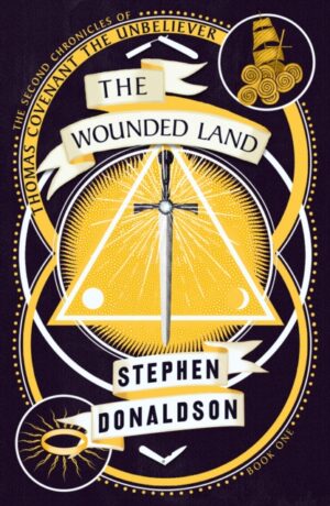 The Wounded Land : 2nd Chronicles of Thomas Covenant Book 1