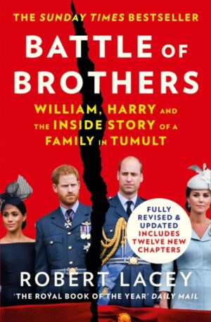 battle of brothers : william, harry and the inside story of a family in tumult