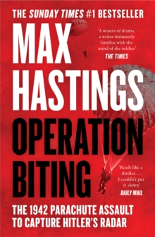 Operating Biting: The 1942 Parachute Assault to Capture Hitler’s Radar
