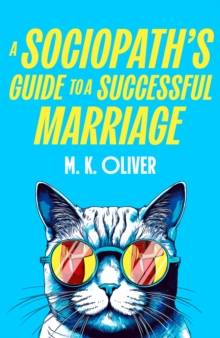 Sociopath’s Guide to a Successful Marriage