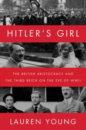 hitler's girl : the british aristocracy and the third reich on the eve of wwii