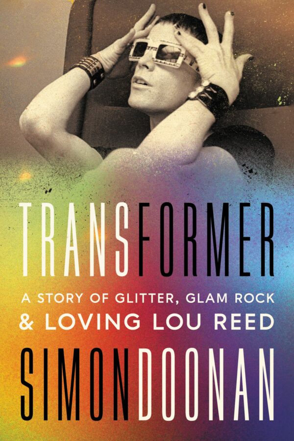 transformer : a story of glitter, glam rock, and loving lou reed