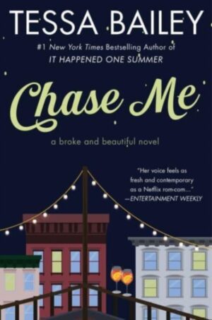 Chase Me : A Broke and Beautiful Novel : 1