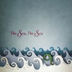 the sea, the sea