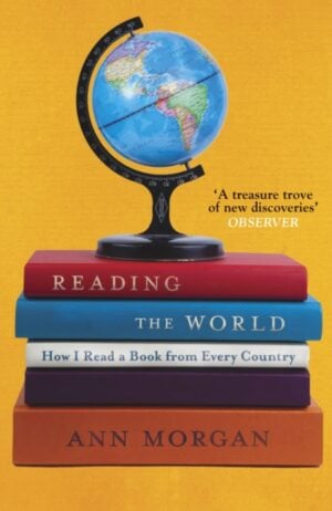 Reading the World : How I Read a Book from Every Country