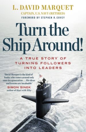 turn the ship around! : a true story of turning followers into leaders