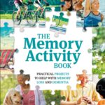 the memory activity book : practical projects to help with memory loss and dementia