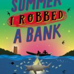 the summer i robbed a bank