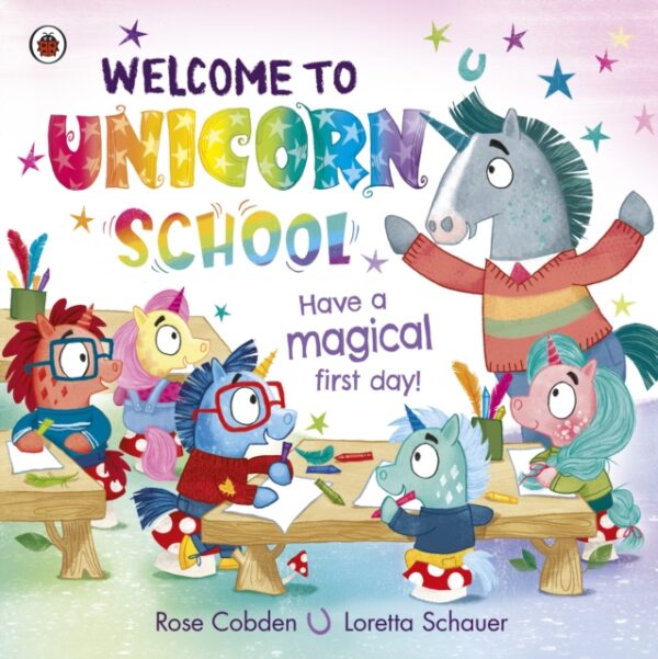 Welcome to Unicorn School : Have a magical first day!