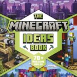 the minecraft ideas book : create the real world in minecraft