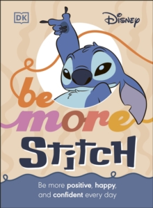 Be More Stitch : Be More Positive, Happy, and Confident Every Day
