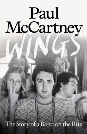 wings : the story of a band on the run