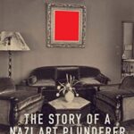 goering's man in paris : the story of a nazi art plunderer and his world