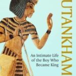 the story of tutankhamun : an intimate life of the boy who became king