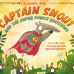 captain snout and the super power questions: how to calm anxiety and conquer automatic negative thoughts (ants)