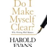 do i make myself clear? : why writing well matters