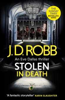 Stolen in Death: An Eve Dallas thriller (In Death 62)