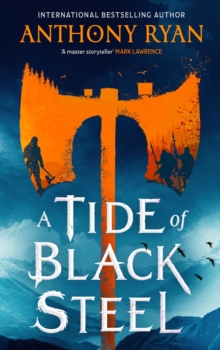 A Tide of Black Steel : the bloody first novel in a blockbuster epic fantasy series with a strong Norse flavour