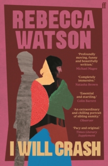 I Will Crash : SHORTLISTED FOR THE DYLAN THOMAS PRIZE