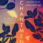 enchantment: reawakening wonder in an exhausted age