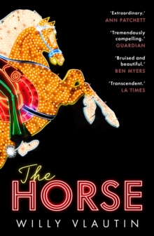 The Horse : 'Extraordinary.' Ann Patchett