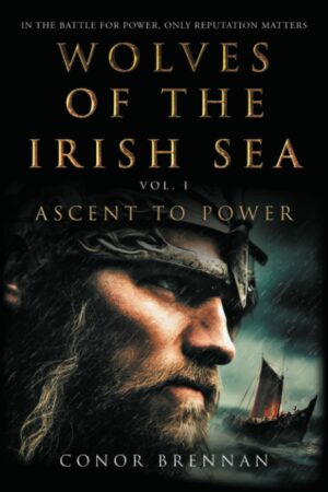 wolves of the irish sea: vol 1 ascent to power