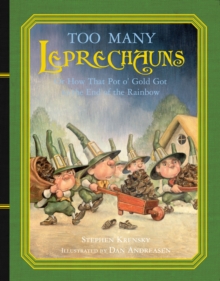 Too Many Leprechauns : Or How That Pot o' Gold Got to the End of the Rainbow