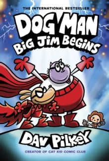 Dog Man 13: Dog Man 13: Big Jim Begins
