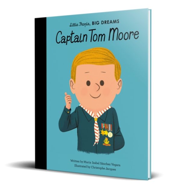 Captain Tom Moore : Little People, BIG DREAMS Volume 47
