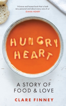 Hungry Heart : A Story of Food and Love
