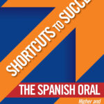 shortcuts to success: the spanish oral leaving certificate higher and ordinary level