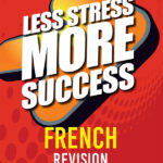less stress more success french revision leaving cert higher level