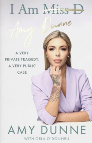 I Am Amy Dunne : A Very Private Tragedy, A Very Public Case