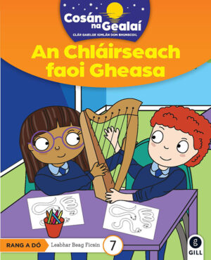 COSÁN NA GEALAÍ An Chláirseach faoi Gheasa 2nd Class Fiction Reader 7