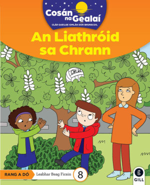 COSÁN NA GEALAÍ An Liathróid sa Chrann 2nd Class Fiction Reader 8
