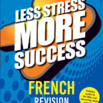 less stress more success junior cycle french revision