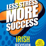 less stress more success irish revision for junior cycle higher level