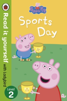 Read it yourself with Ladybird : Level 2 - Peppa Pig: Sports Day