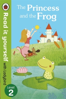 Read it yourself with Ladybird : Level 2  - The Princess and the Frog