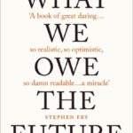 what we owe the future: the million year view
