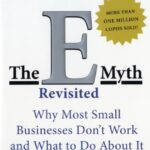 the e myth revisited : why most small businesses don't work and what to do about it