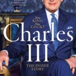 charles iii : new king. new court. the inside story.