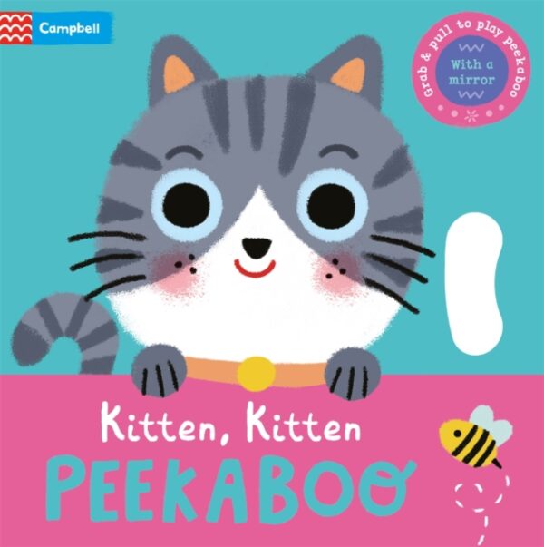 Kitten, Kitten, PEEKABOO : With grab-and-pull pages and a mirror
