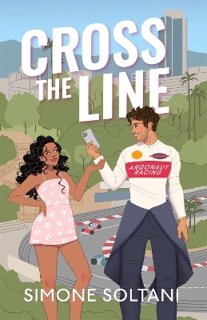 Cross the Line : a must-read, sizzling-hot and adrenaline fuelled, Formula 1 Romance