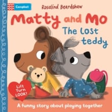 The Lost Teddy : A funny lift-the-flap story about learning to play together