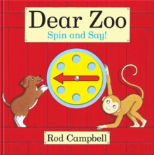 Dear Zoo Spin and Say! : An interactive spinner book based on the bestselling preschool classic