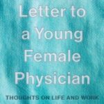 letter to a young female physician : thoughts on life and work