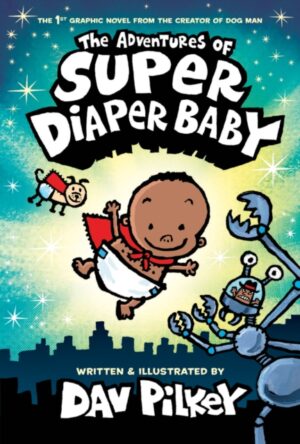 Adventures of Super Diaper Baby Colour edition (Hardback)