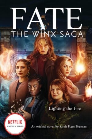 Lighting the Fire (Fate: The Winx Saga: An Original Novel) : 2