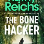 the bone hacker : the brand new thriller in the bestselling temperance brennan series
